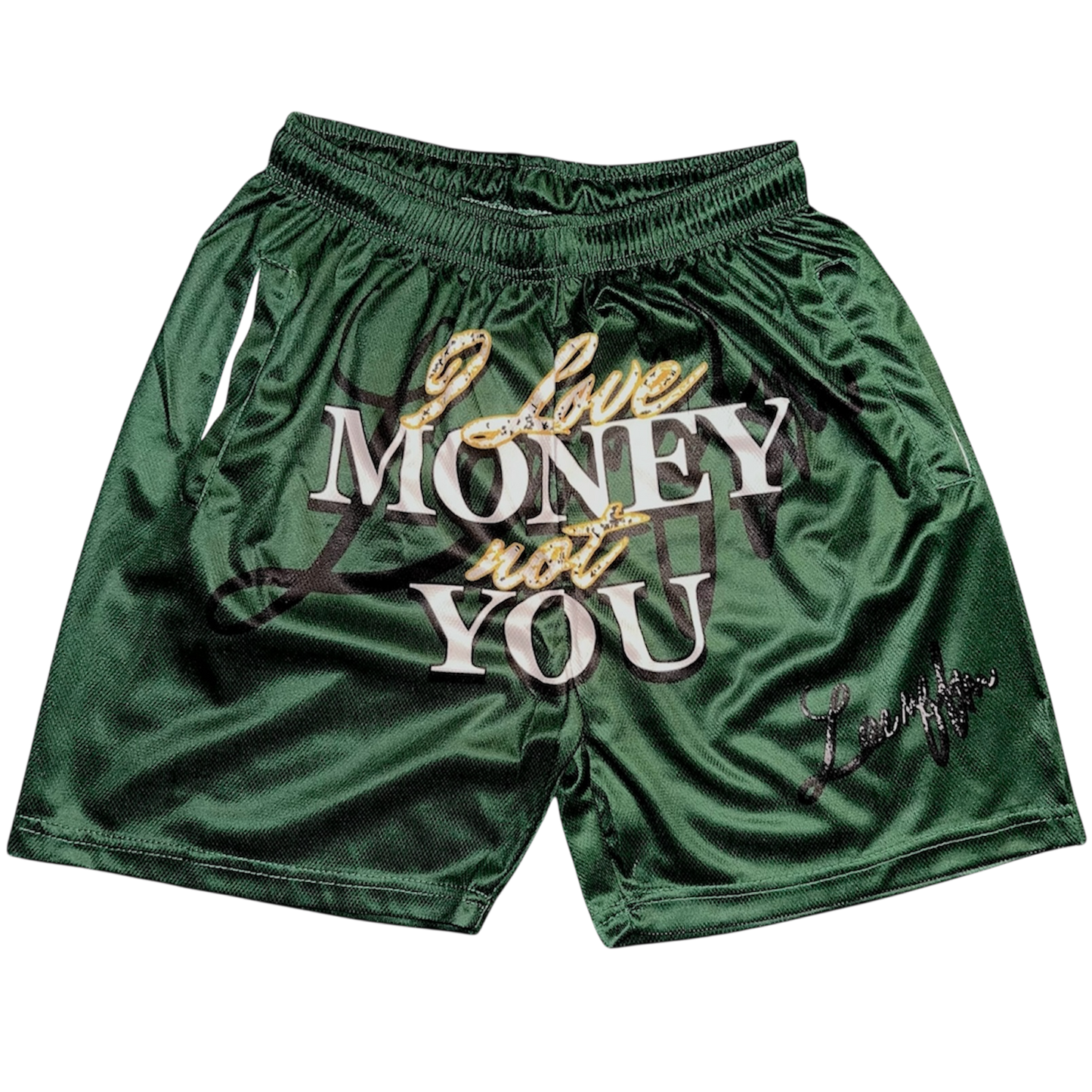I Love Money, Not You Green Shorts