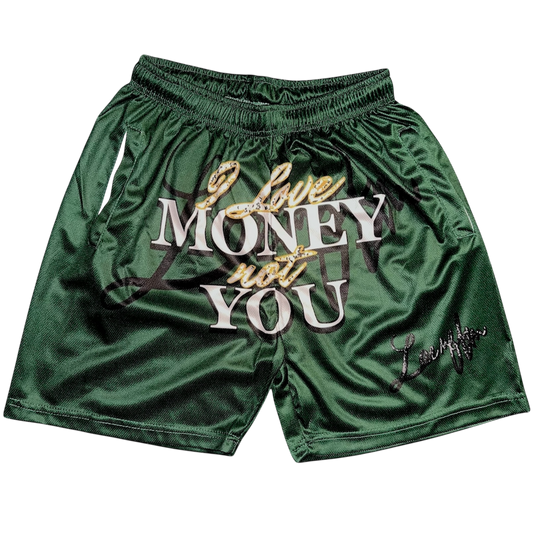 I Love Money, Not You Green Shorts